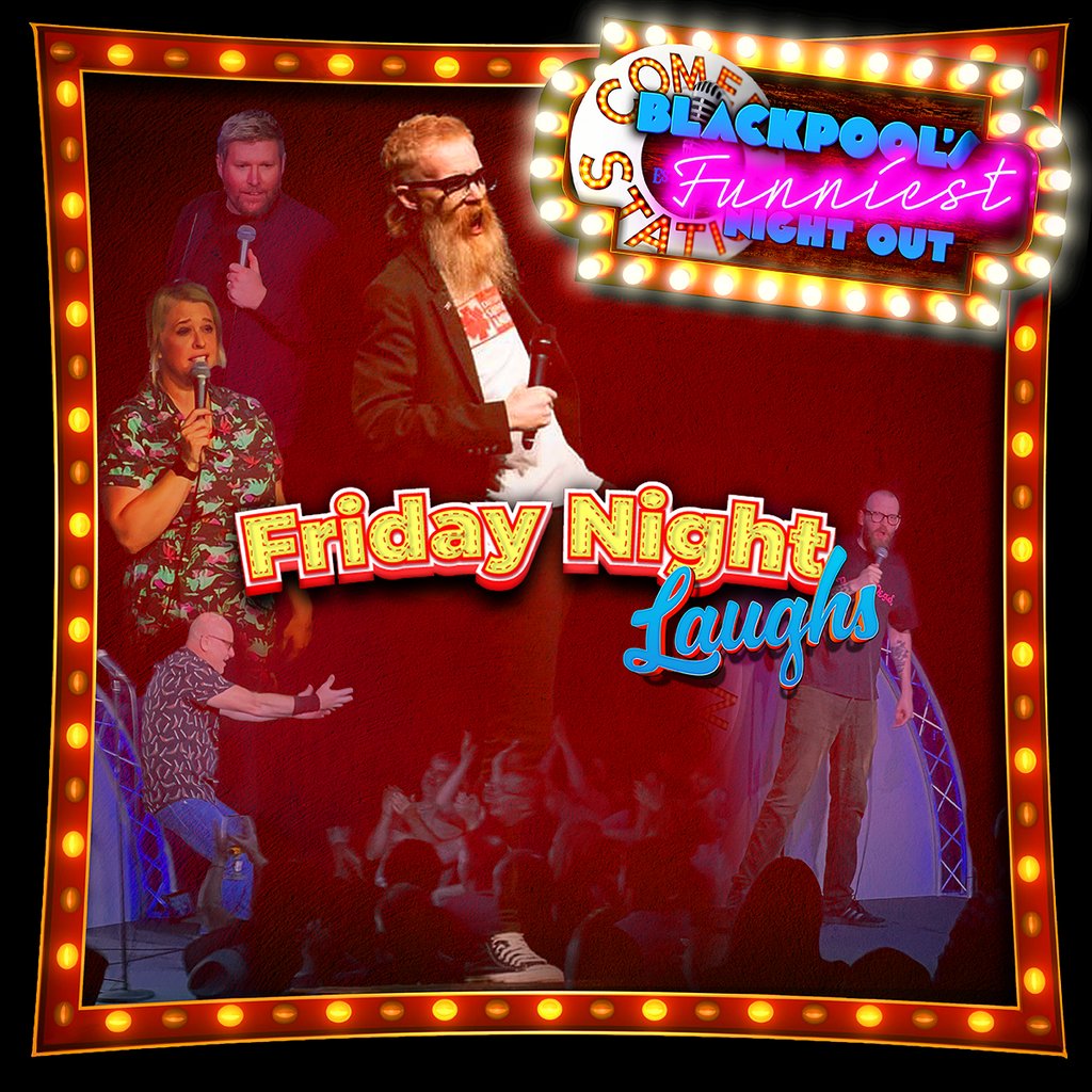 Friday Night Laughs Comedy Station Comedy Club Blackpool