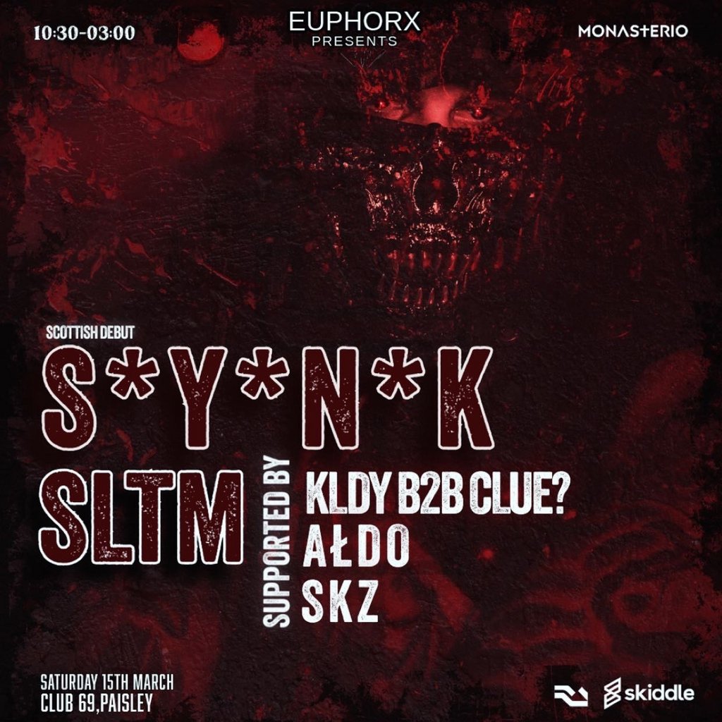 EuphorX Presents : S*Y*N*K + SLTM Club 69 Paisley