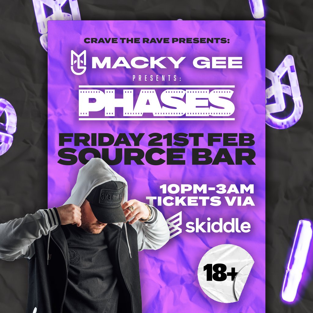 Macky Gee presents Phases @ The Source Bar. 18+ The Source Maidstone