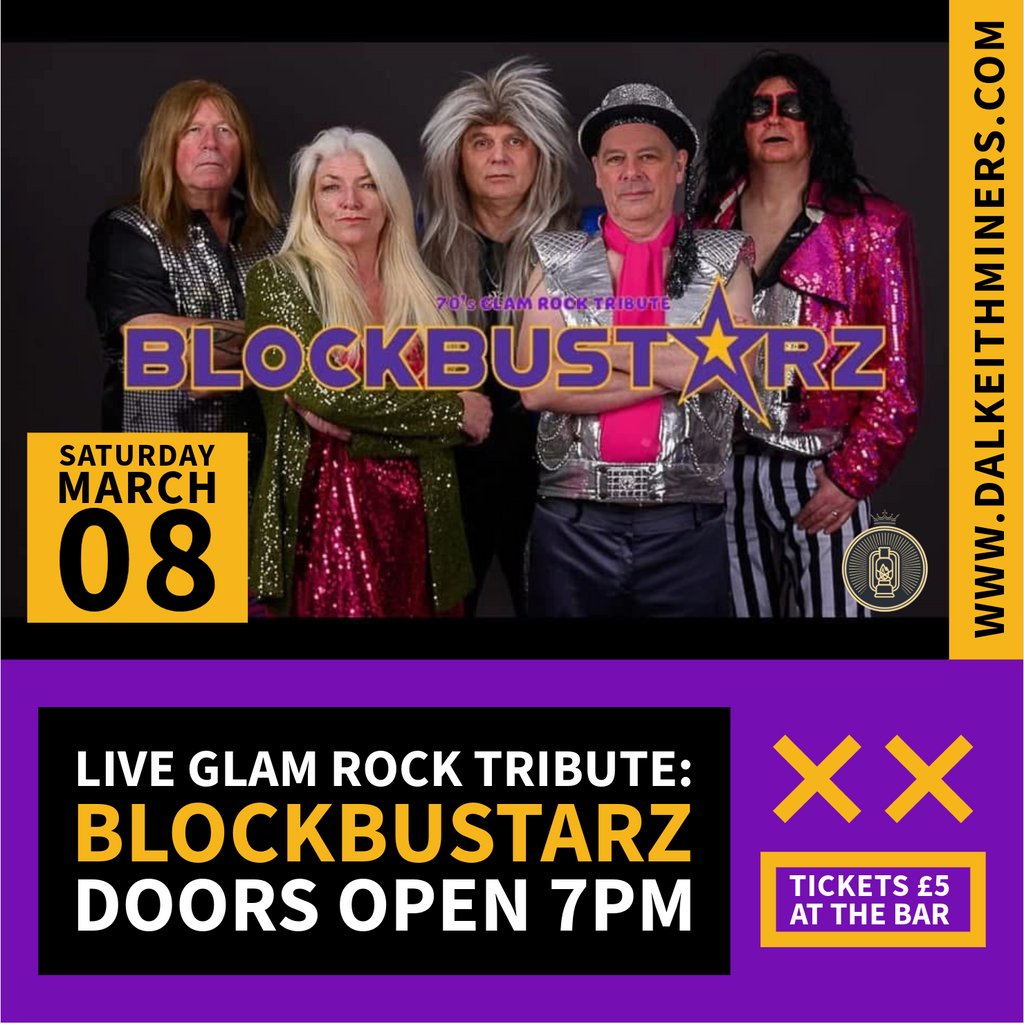 Blockbustarz: 70's Glam Rock Tribute Dalkeith Miners Club Dalkeith