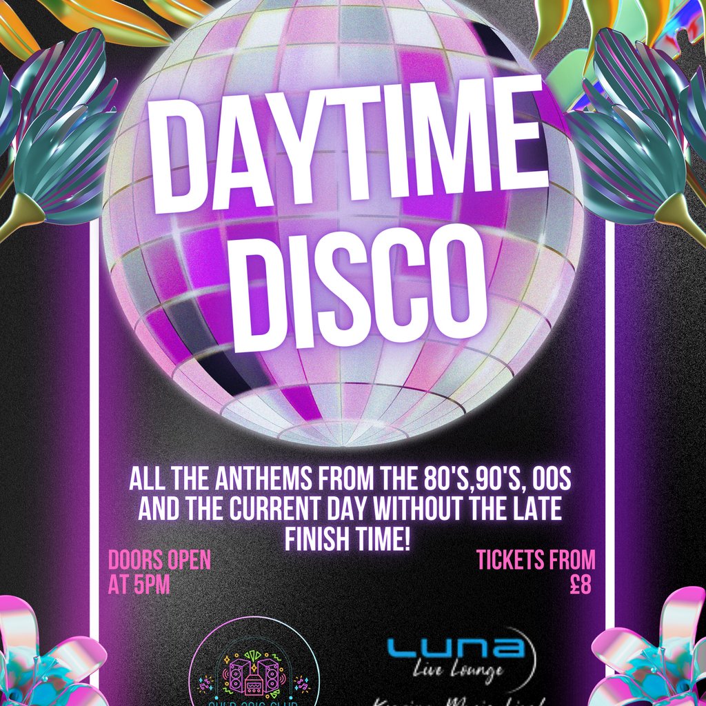 Over 30s Club Presents Daytime Disco - Bridgend Launch Party Luna Live Lounge