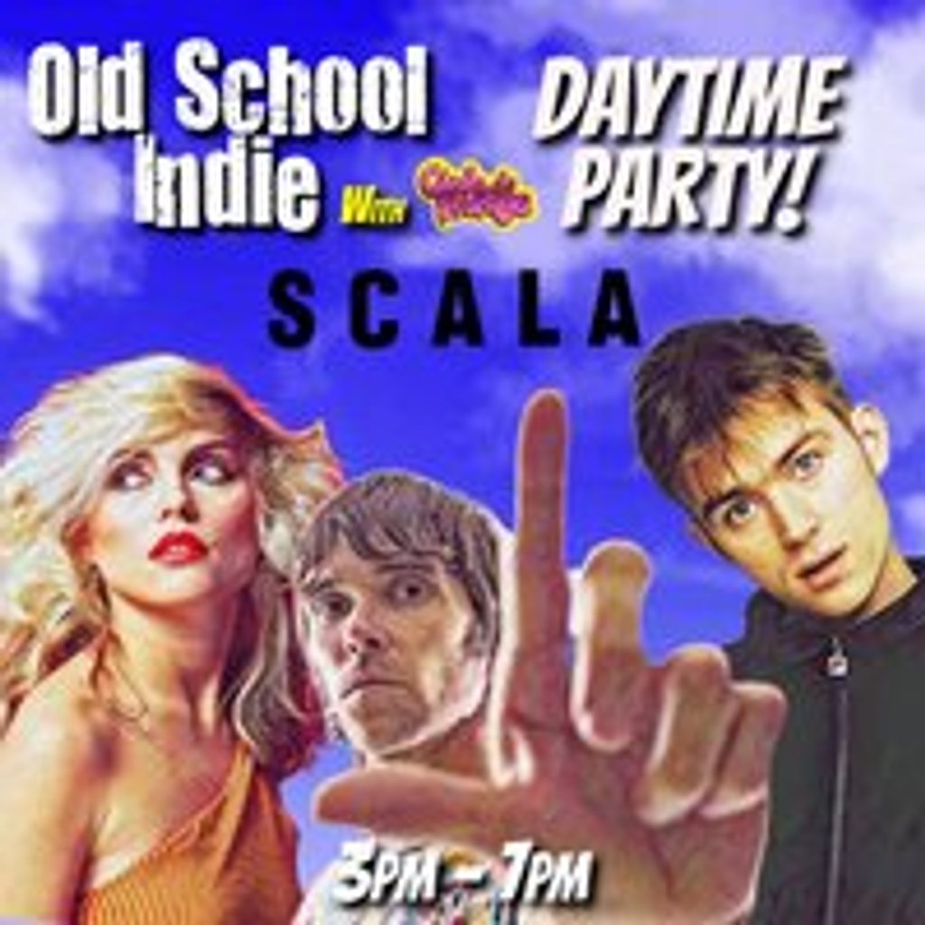 Old School Indie - Over 30s Daytime Party w/Club de Fromage The Scala Kings Cross