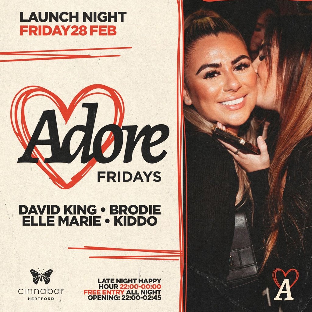 Adore Fridays - Launch Party @ Cinnabar Hertford Cinnabar Hertford Hertford