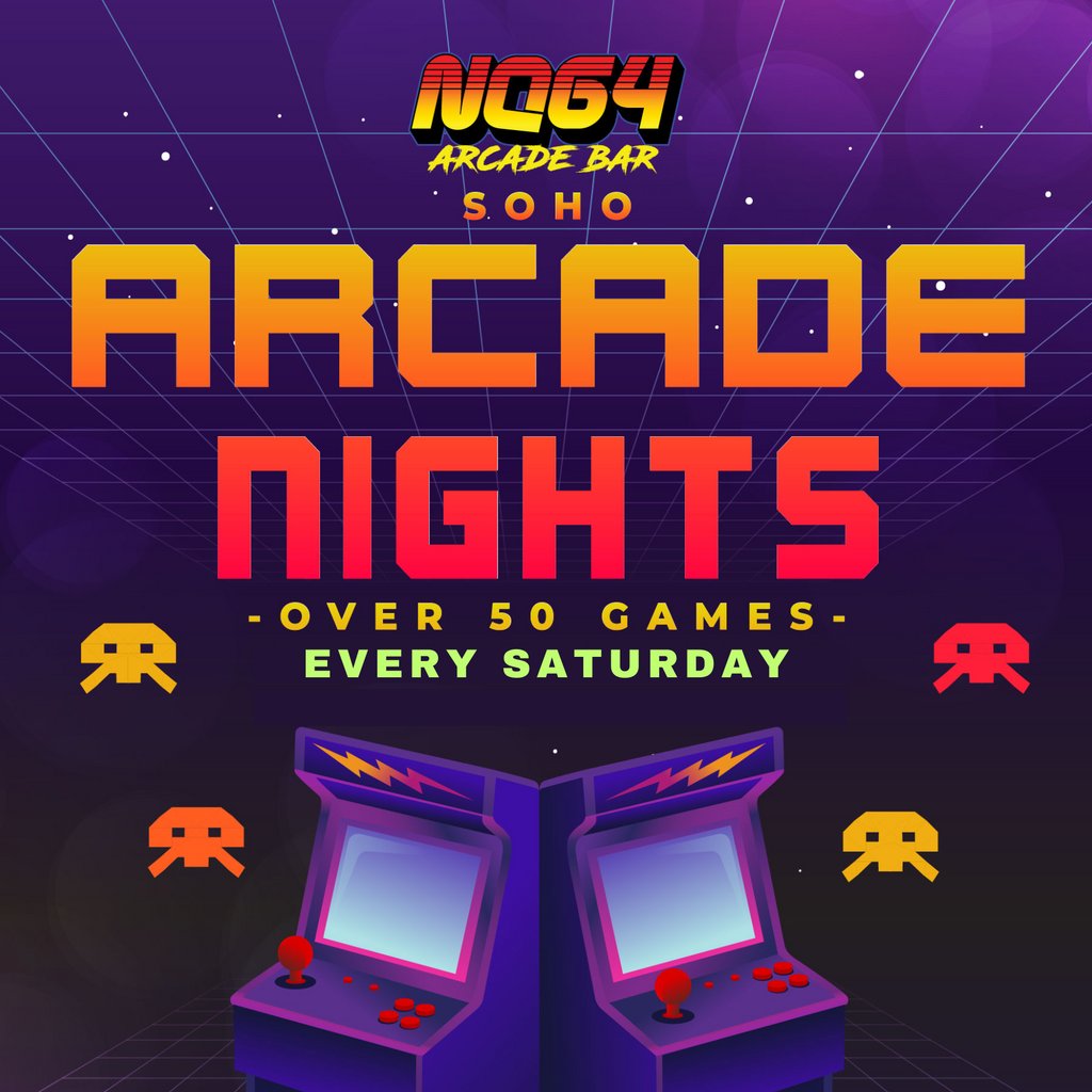 ARCADE NIGHTS AT NQ64 SOHO - Every SATURDAY NQ64 SOHO London