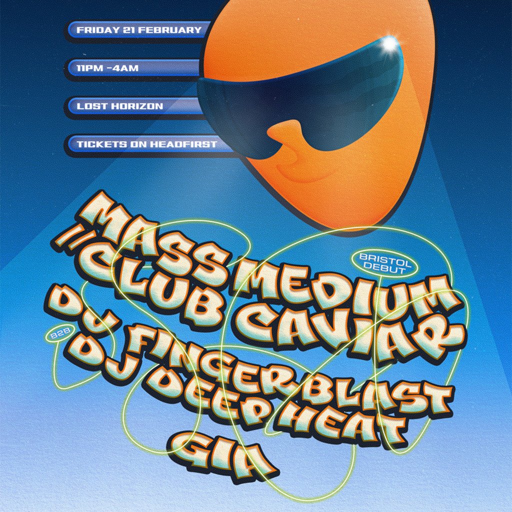 MASS MEDIUM/CLUB CAVIAR (BRISTOL DEBUT) + more Lost Horizon HQ Bristol