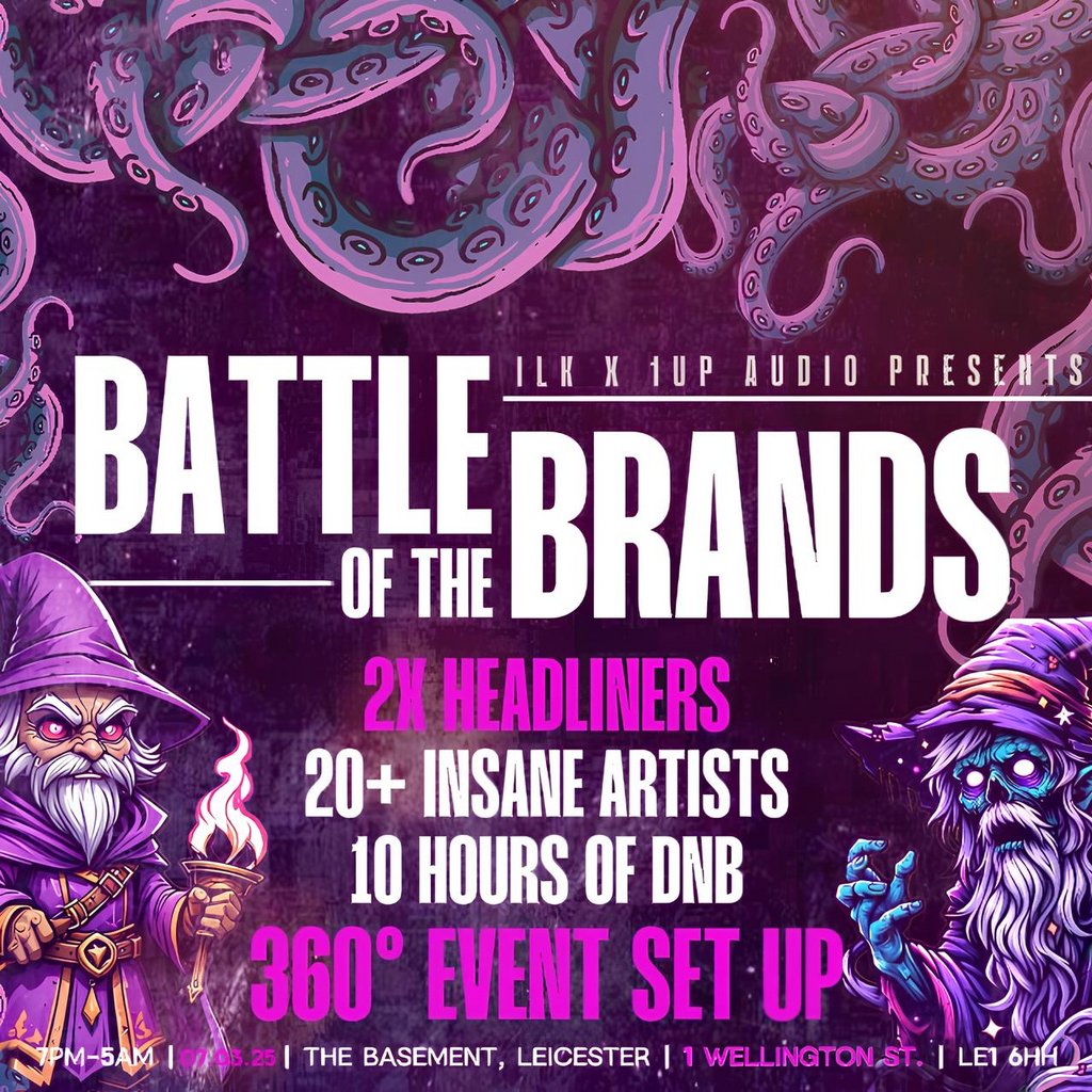ILK x 1UP PRESENTS: BATTLE OF THE BRANDS The Basement Leicester Leicester