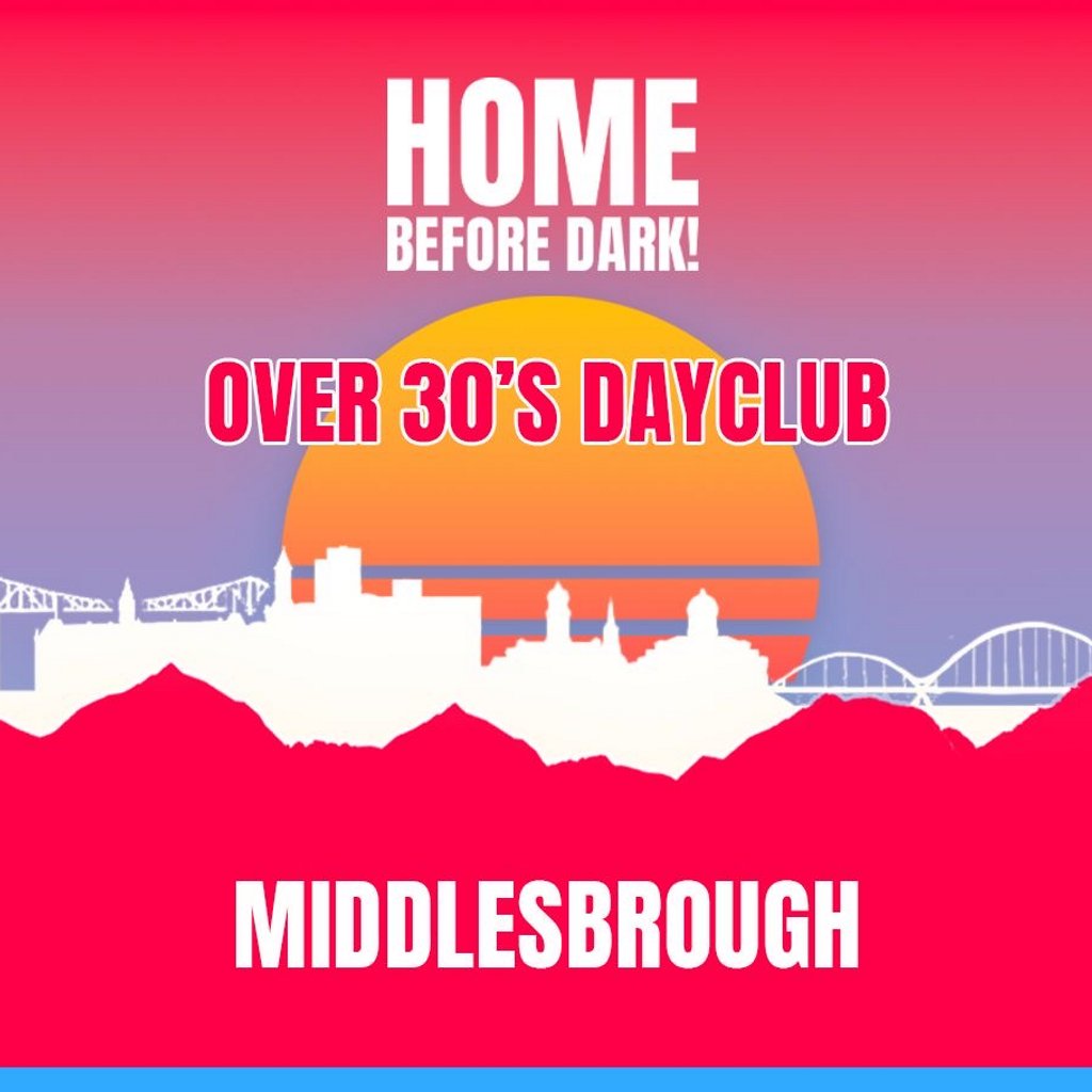 Over 30s Dayclub MIDDLESBROUGH -Home before dark The Middlesbrough Empire Middlesbrough