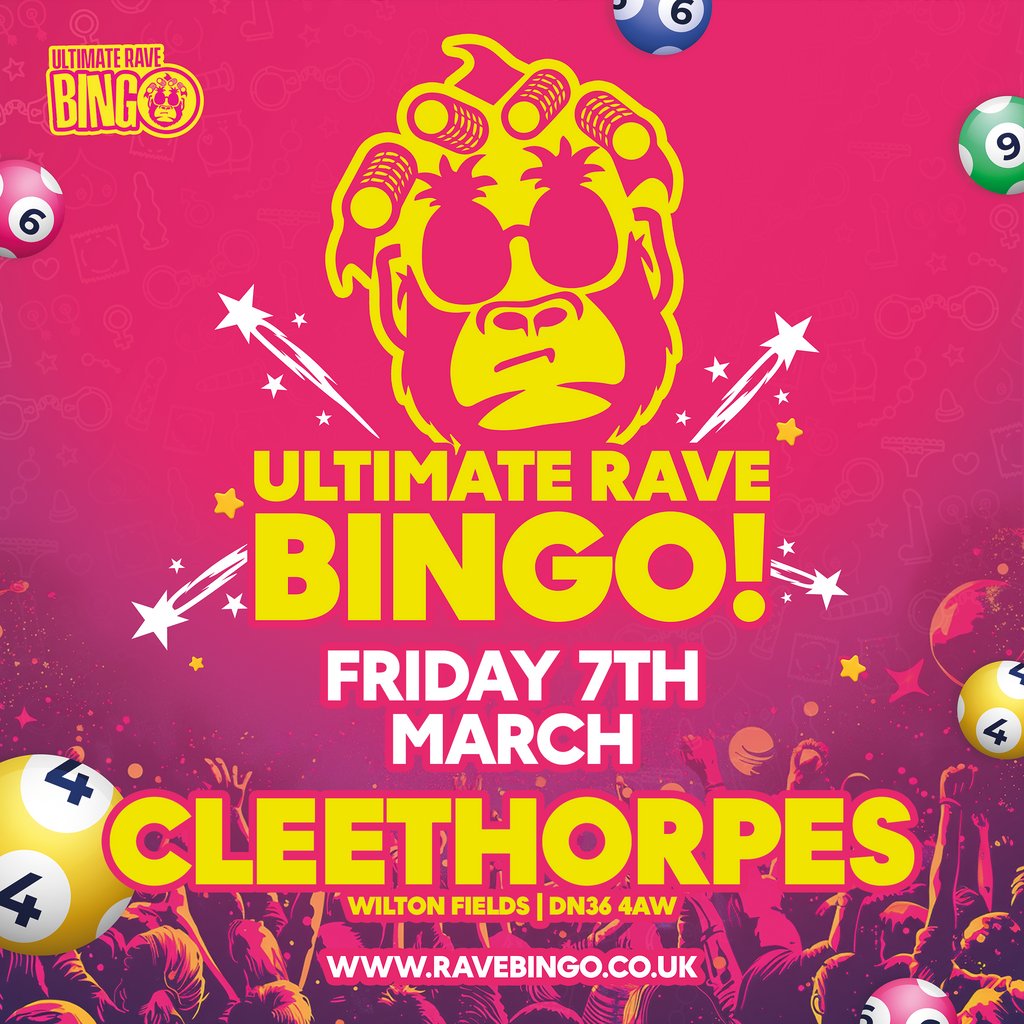Ultimate Rave Bingo // Cleethorpes // Friday 7th March Wilton Fields Grimsby