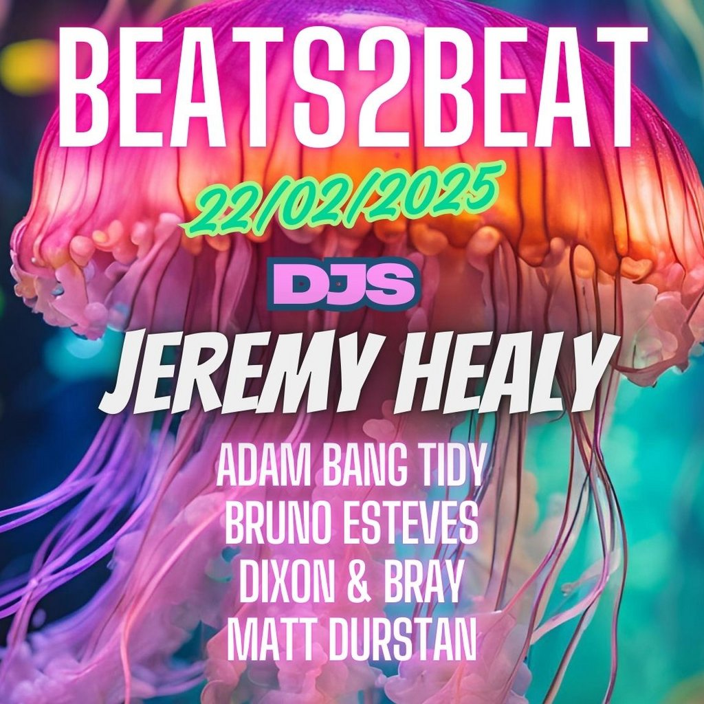 BEATS2BEAT - Presents Jeremy Healy (In Memory Of Jon Ward) Water Bear Brighton