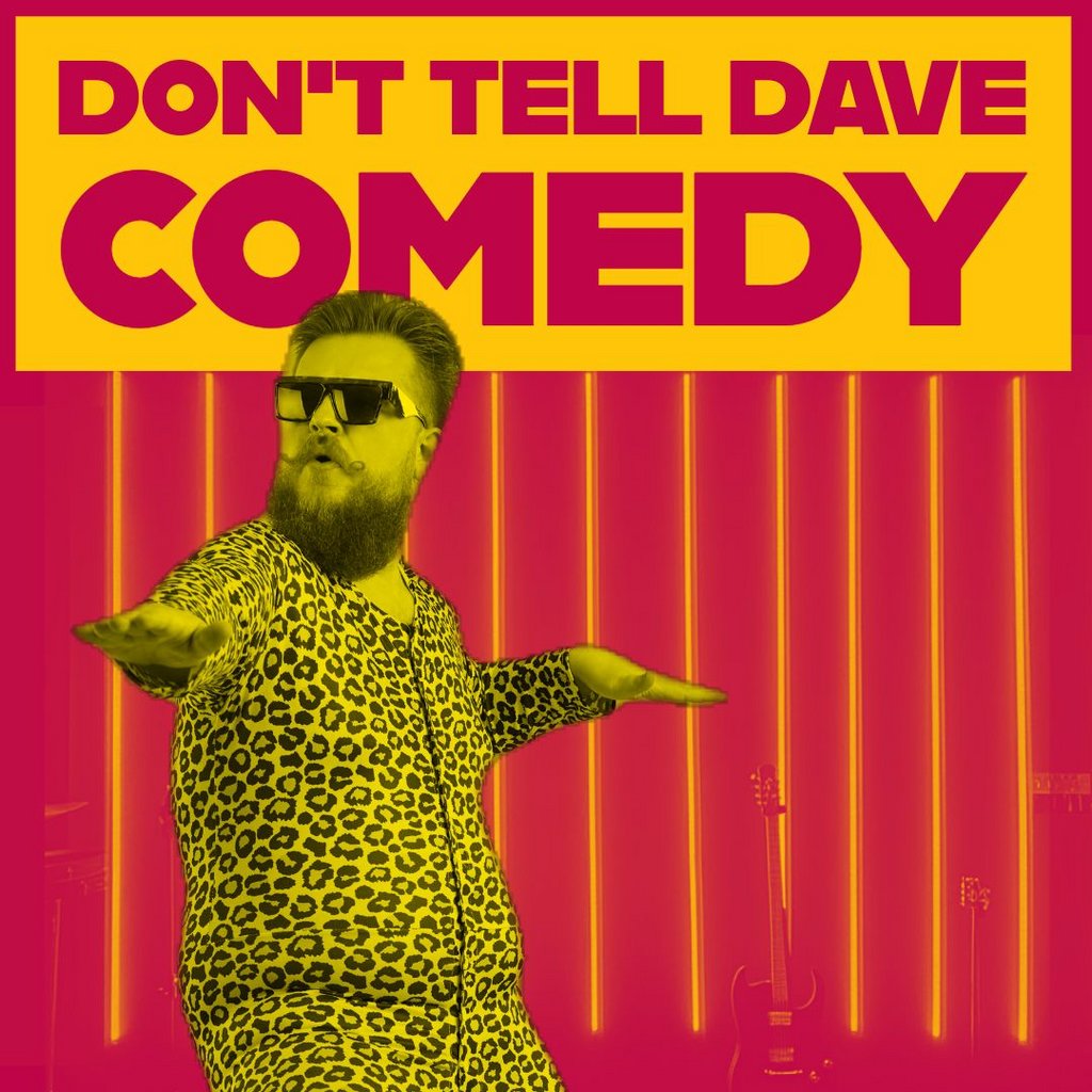 Dont tell Dave comedy LVLS London