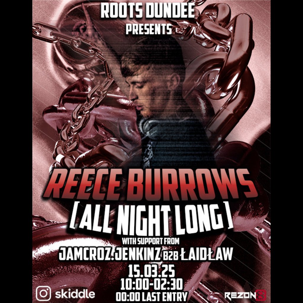 Roots Dundee Presents: Reece Burrows All Night Long Roots Dundee Dundee