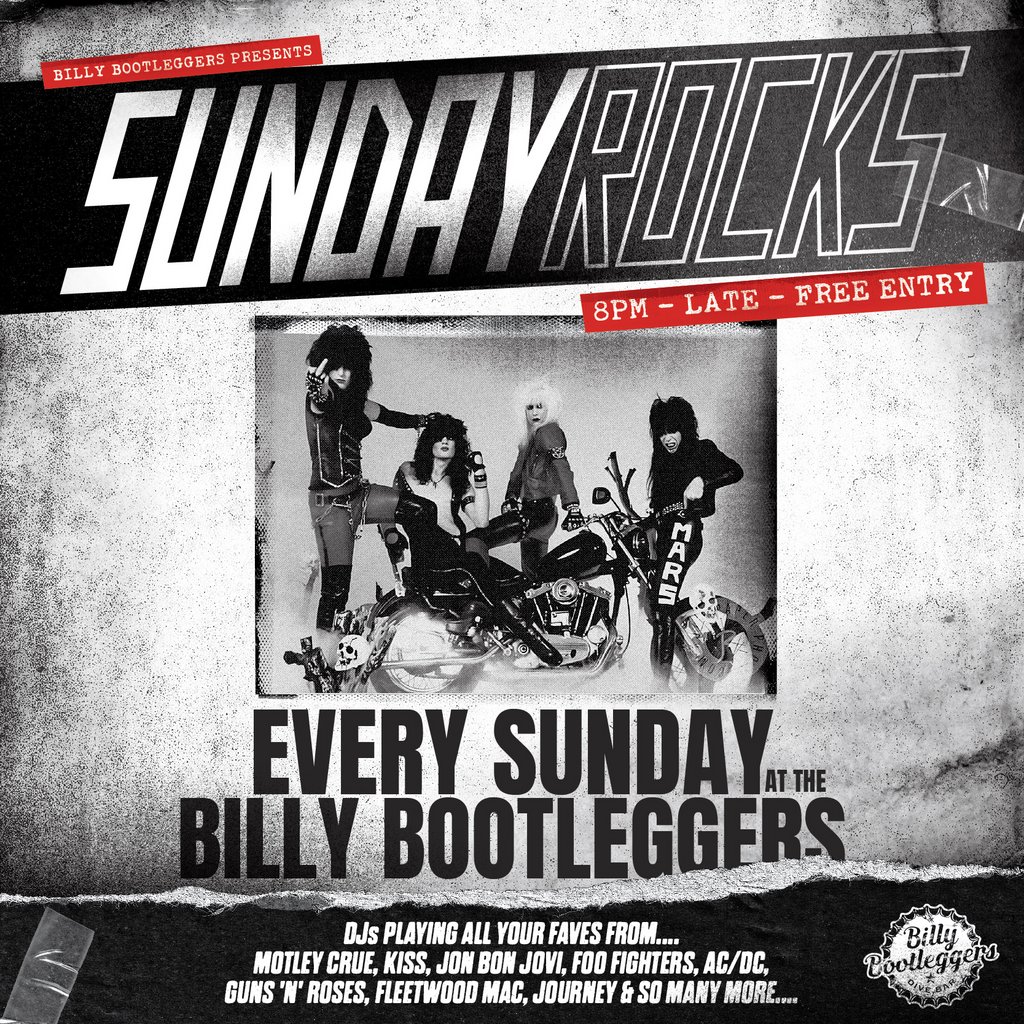 Sunday Rocks - EVERY SUNDAY @ BILLY'S Billy Bootleggers Newcastle Upon Tyne