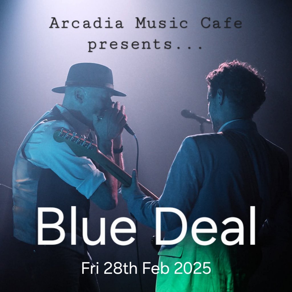 Arcadia Music Cafe presents Blue Deal Arcadia Music Cafe Biggar