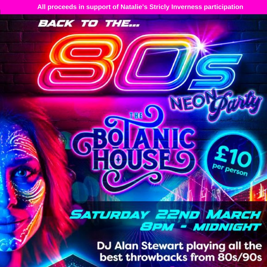 Botanic Hosts: Back to the 80's Neon Party The Botanic House Inverness