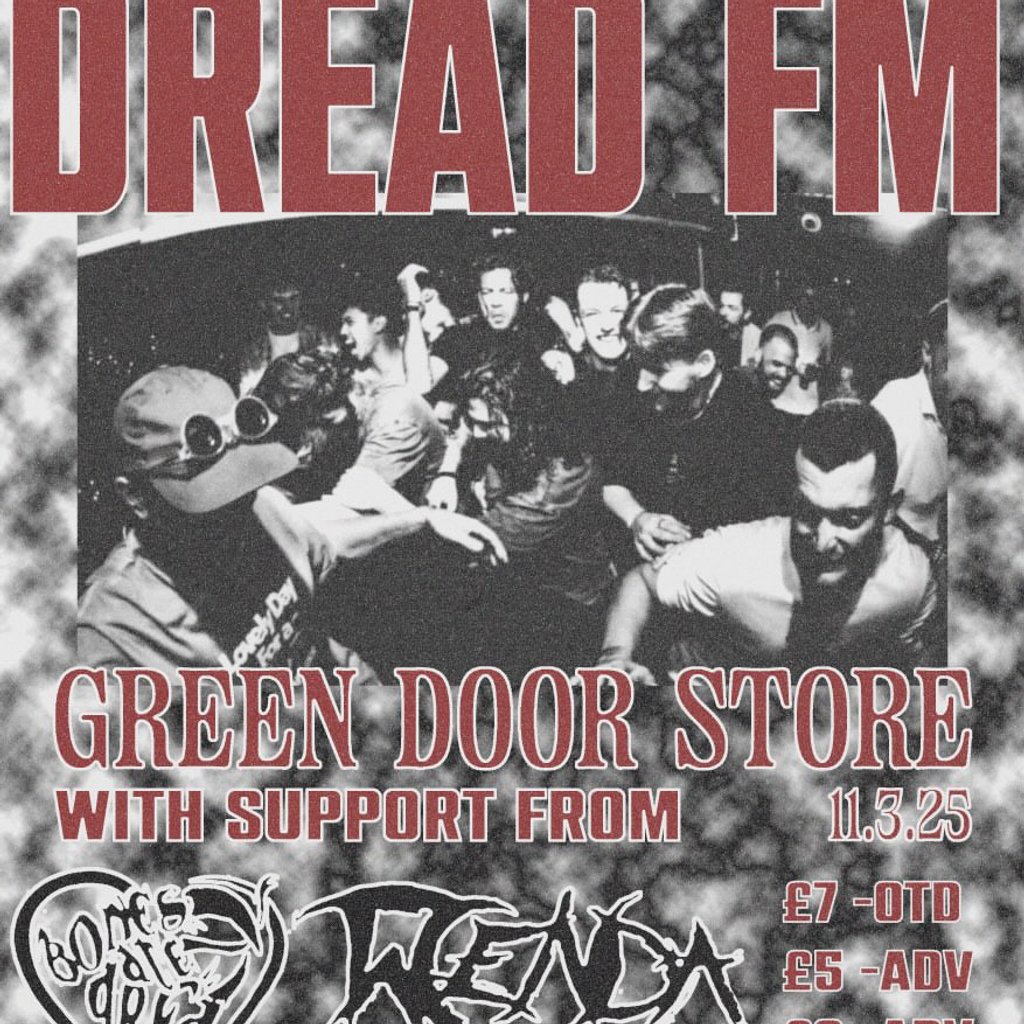 Dread FM with support from Bones Ate Arfa and Tacenda Green Door Store Brighton And Hove