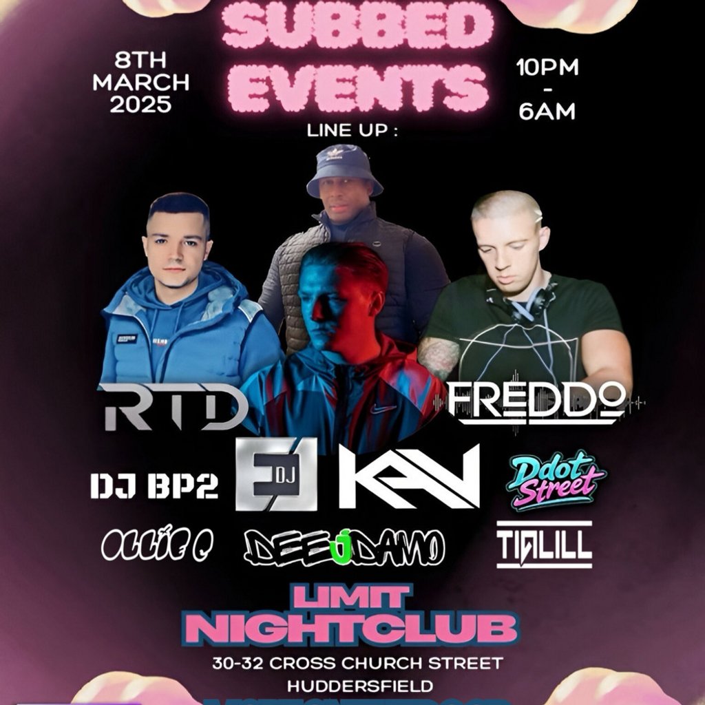 Subbed Events (RTD + FRIENDS PT2) Limit Huddersfield Huddersfield