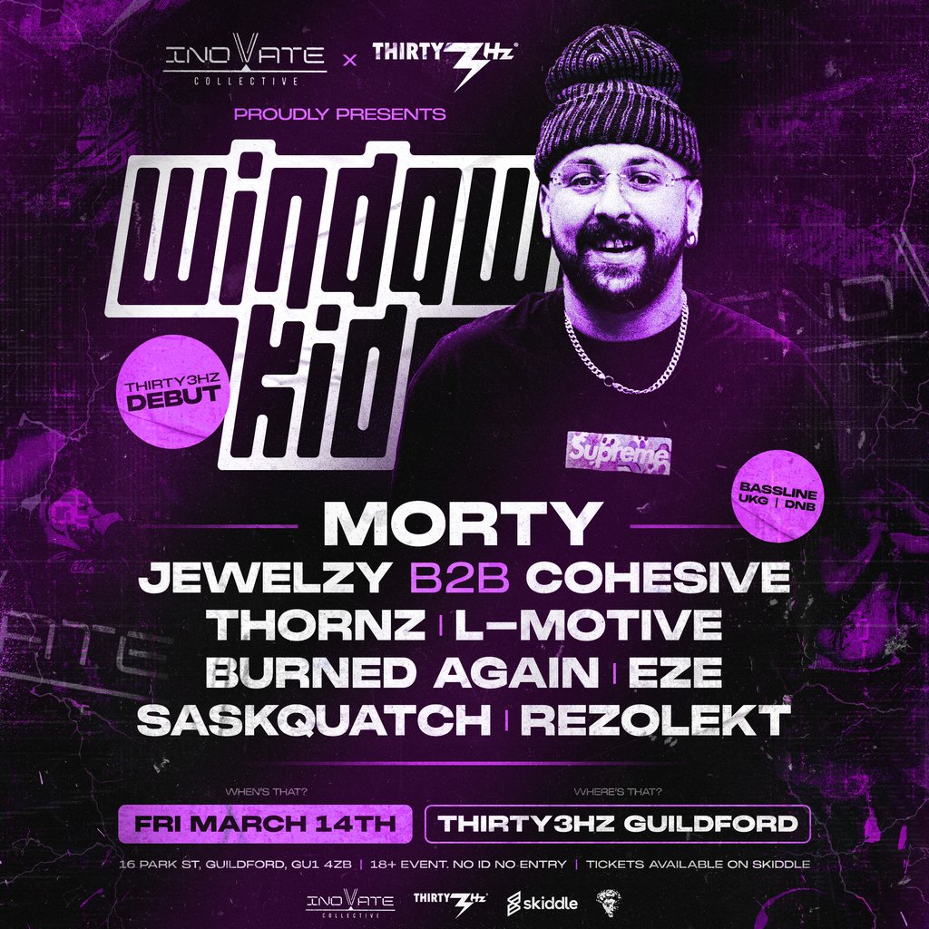 Inovate x Thirty3hz Presents: Window Kid Thirty3Hz Guildford
