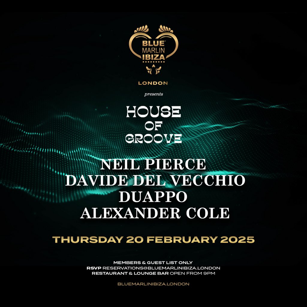 HOUSE OF GROOVE - Davide Del Vecchio invites: Neil Pierce Blue Marlin Ibiza London London