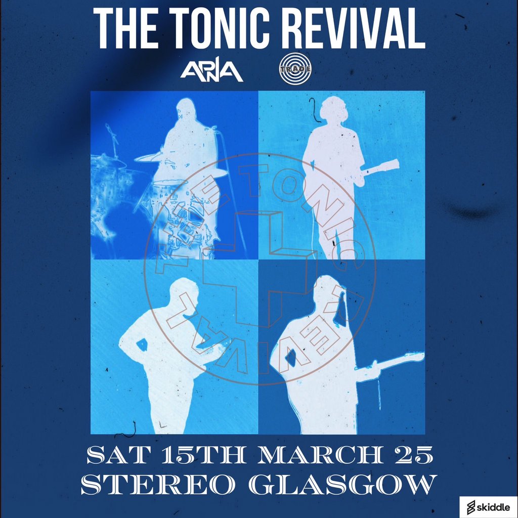 The Tonic Revival + APNA and Trade @ STEREO 15.03.25 Stereo Glasgow Glasgow