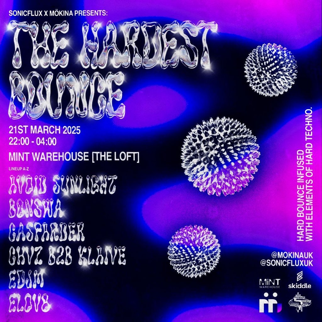 SONICFLUX x MÖKINA Presents : THE HARDEST BOUNCE Mint Warehouse Leeds