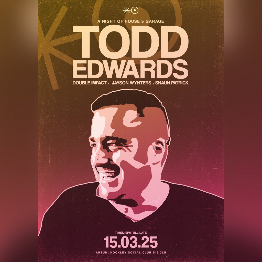 Artum Presents: TODD EDWARDS ARTUM Birmingham