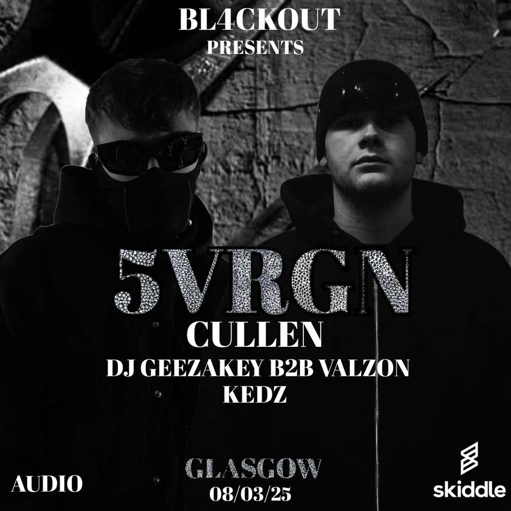 Bl4ckout presents 5vrgn and Cullen Audio Glasgow