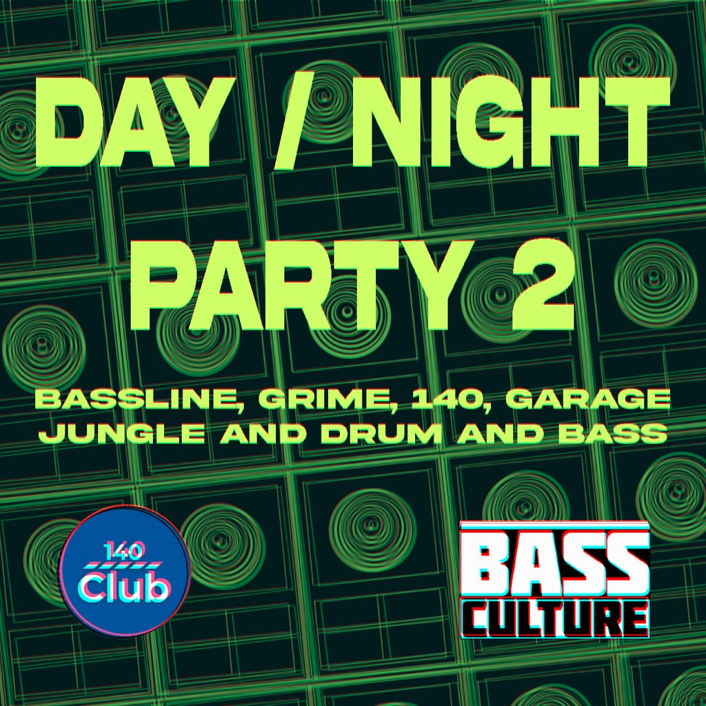 Bass Culture X 140 Club: Day / Night Party 2 Northgates Bar Chester