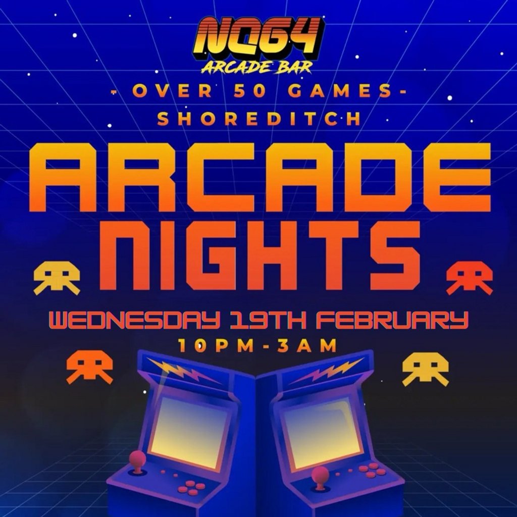 STUDENT ARCADE NIGHT @ NQ64 Shoreditch NQ64 Shoreditch London