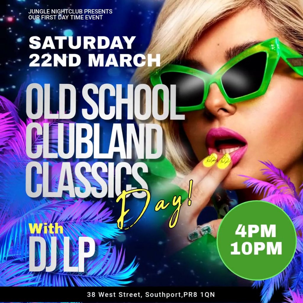 Old School Clubland Classics Day Event 38 West Street Southport PR8 1QN Southport