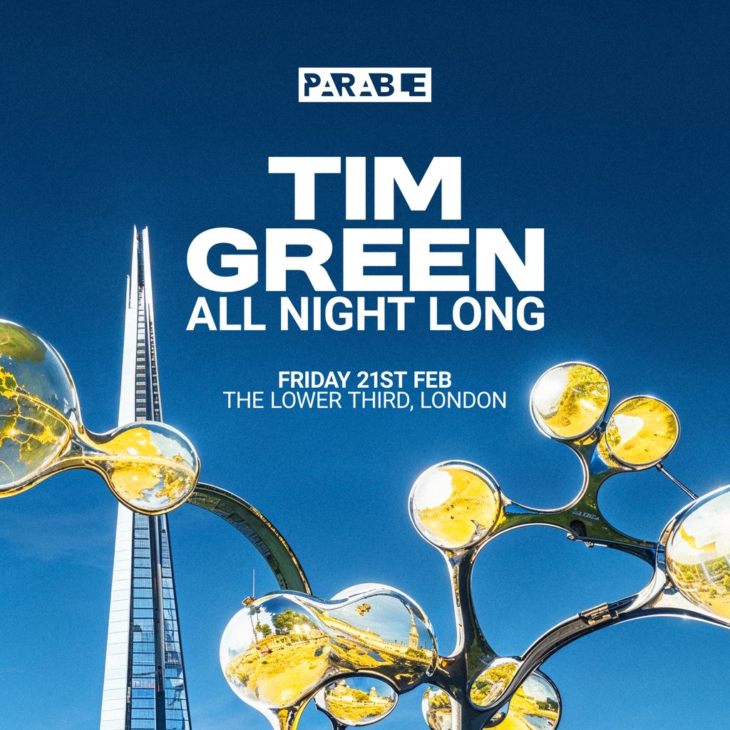 Parable presents: Tim Green - all night long The Lower Third London
