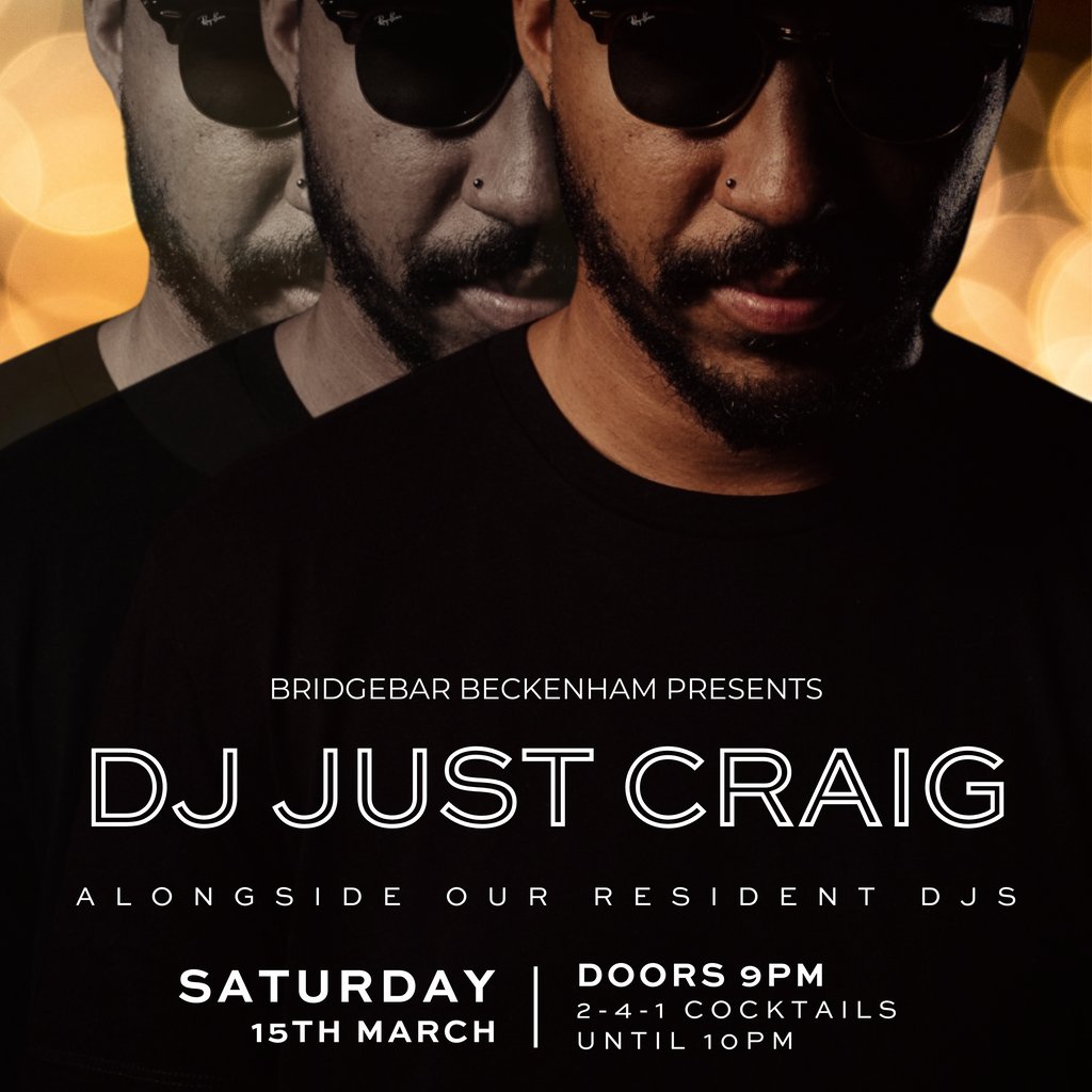 Bridgebar Presents: DJ Just Craig Bridgebar Beckenham Beckenham