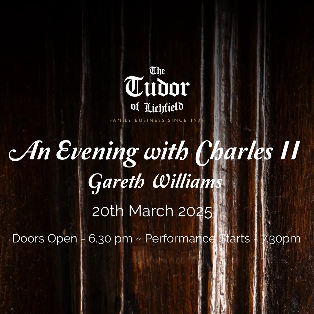 An Evening with Charles 2nd The Tudor Of Lichfield Lichfield