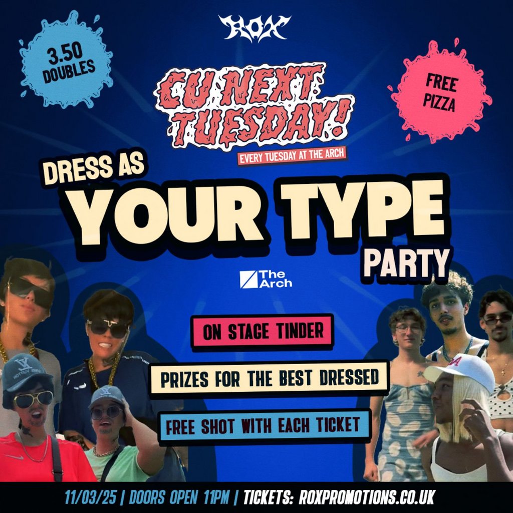 CU NEXT TUESDAY | DRESS AS YOUR TYPE l| 11/03/25 The Arch Brighton