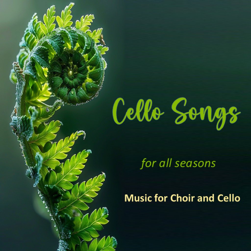 Cello Songs:  Music for all Seasons for choir and cello All Saints Church The Causeway Marlow Marlow