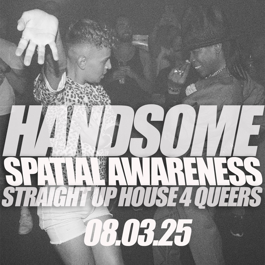 Handsome House Party Handsome House Party The Eagle London London