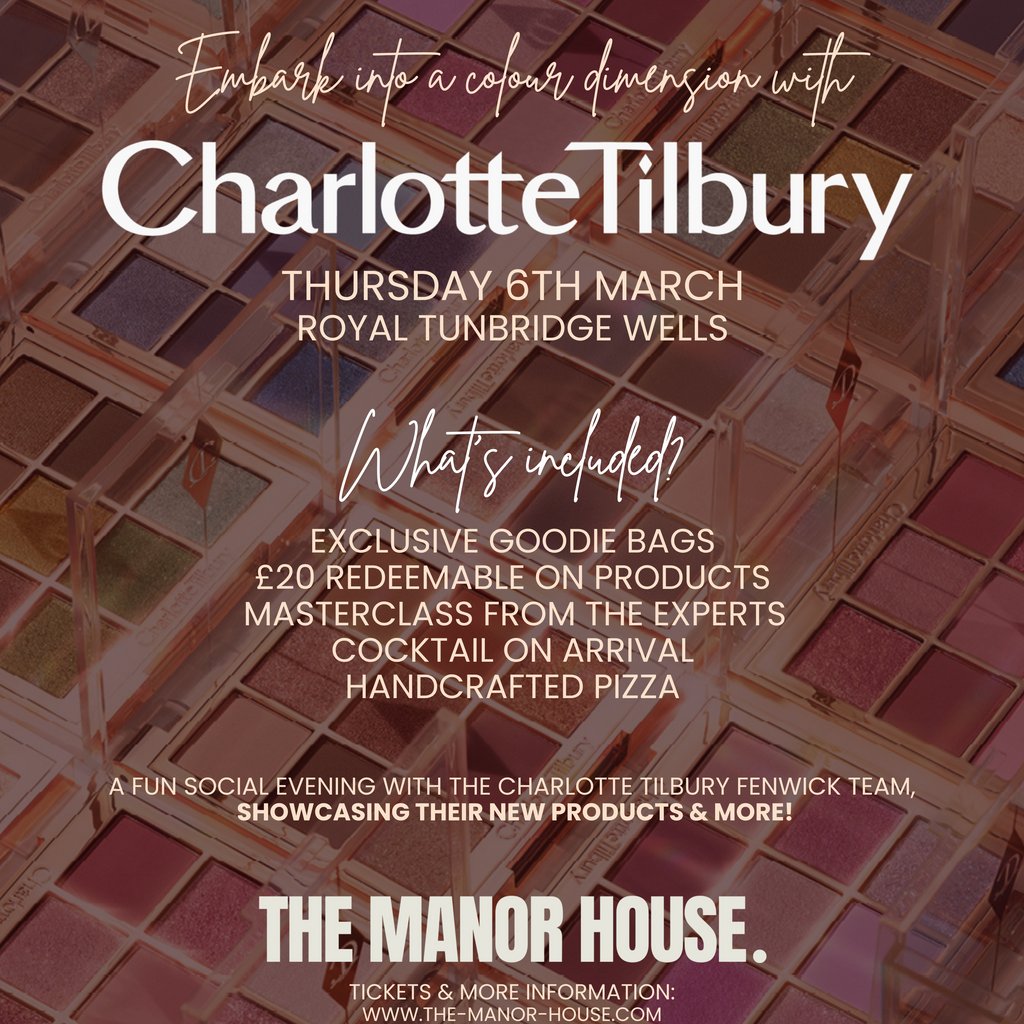 Embark into a colourful dimension with Charlotte Tilbury Fenwick The Manor House Tunbridge Wells Tunbridge Wells