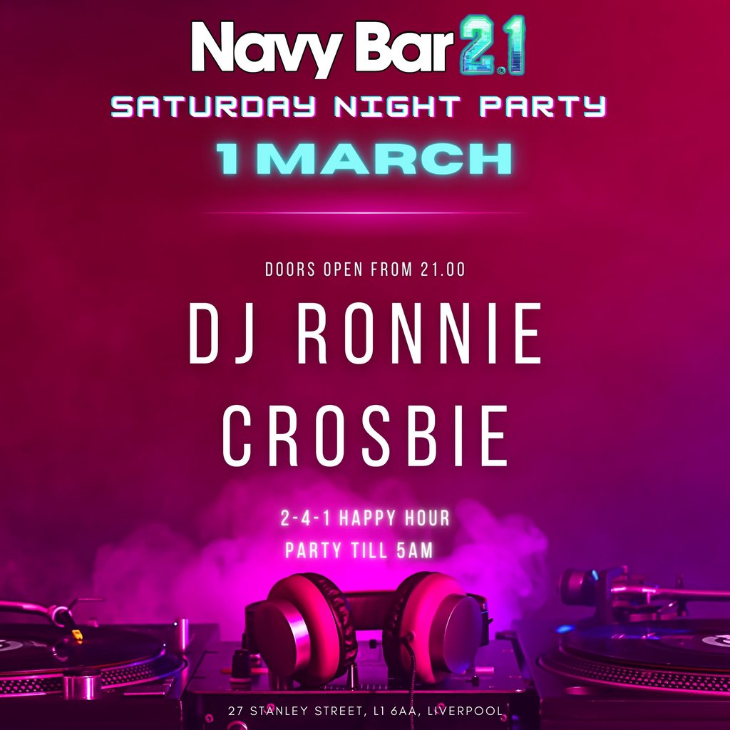 SATURDAY NIGHT PARTY with DJ Ronnie Crosbie @ Navy Bar 2.1 Navy Bar 2.1 Liverpool