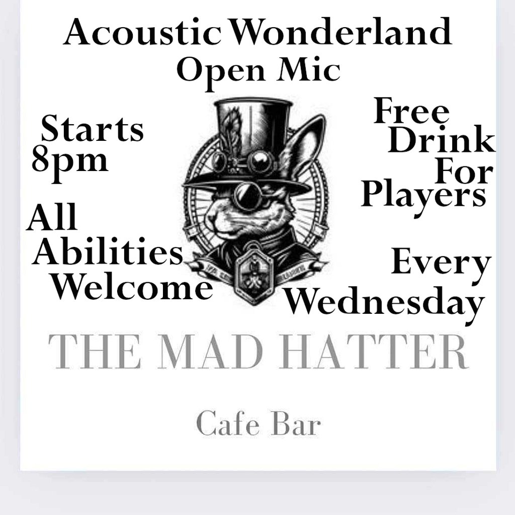 Acoustic Wonderland Open Mic at The Mad Hatter Cafe Bar The Mad Hatter Cafe Bar Hull