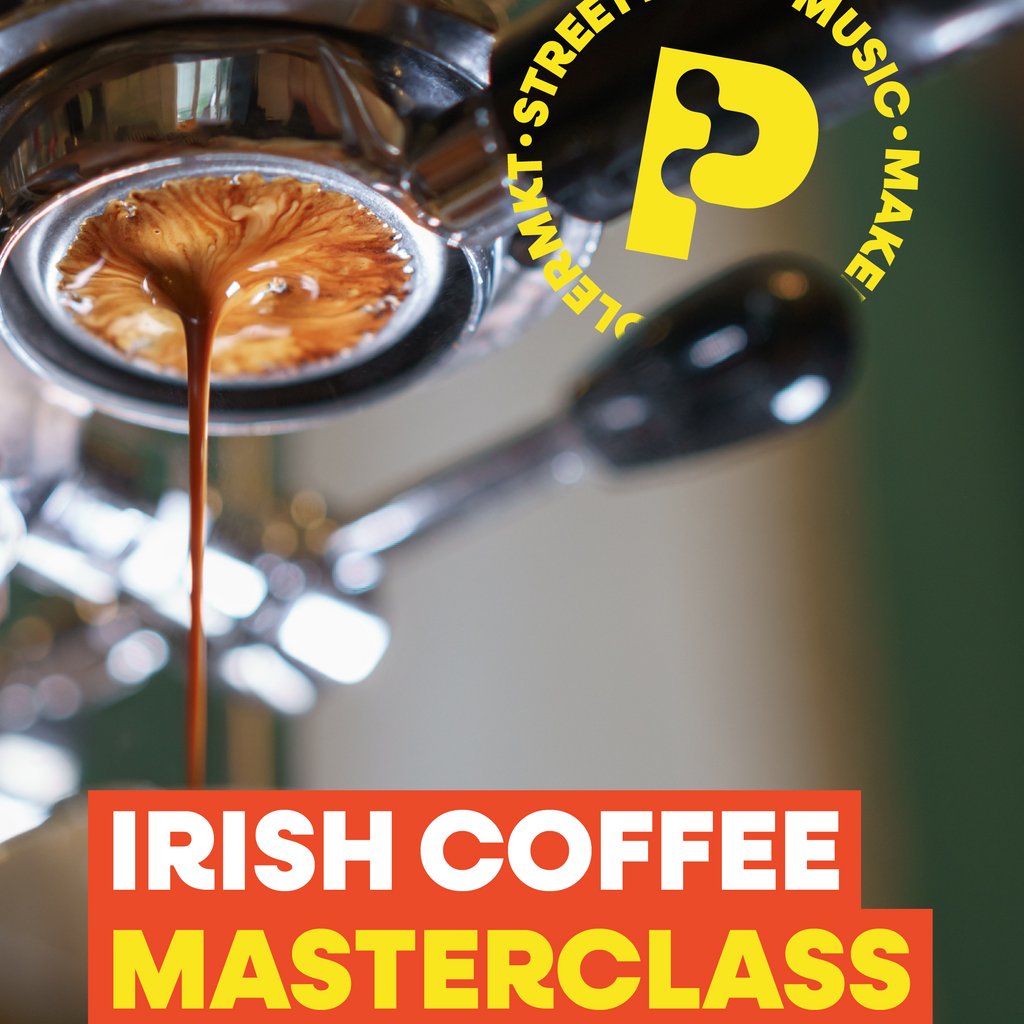 Irish Coffee Masterclass @ Peddler Market Sheffield Nº91 Peddler Warehouse Sheffield