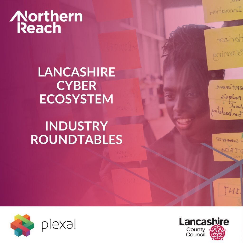 Lancashire Cyber Ecosystem - Industry Roundtables (Burnley) The Landmark