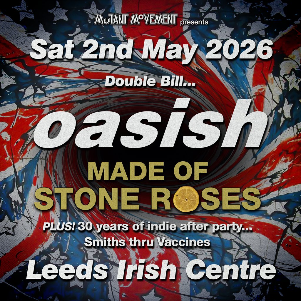 Oasish // Made Of Stone Roses: LEEDS inc 30 years of indie party Leeds Irish Centre Leeds