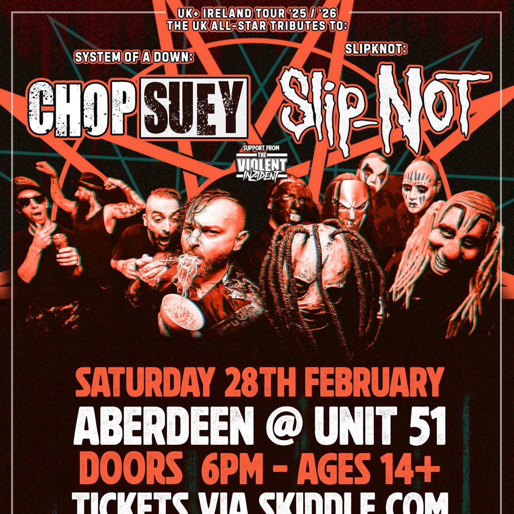 Chop Suey + Slip-not! Ultimate Metal tributes Uk tour Aberdeen Unit 51 Aberdeen
