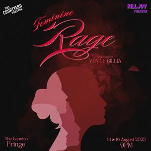 Feminine Rage The Courtyard Theatre THEATRE
