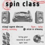 Spin Class (Vinyl open decks) Nice N Sleazy Glasgow