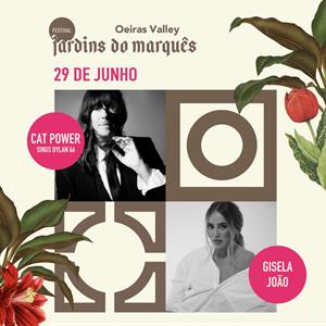 FEST JARDINS DO MARQUÊS - CAT POWER - GISELA JOÃO Quinta de Cima do Palácio do Marquês de Pombal FESTIVAL