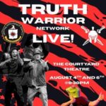 Truth Warrior Network... Live! The Courtyard Theatre THEATRE