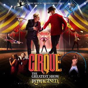 Cirque - The Greatest Show Reimagined Bath Forum THEATRE