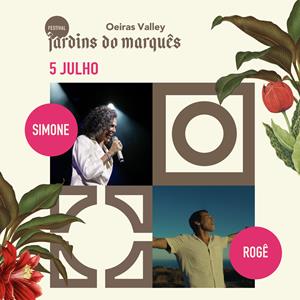 FEST JARDINS DO MARQUÊS - SIMONE - ROGÊ Quinta de Cima do Palácio do Marquês de Pombal FESTIVAL