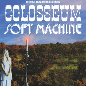 Colosseum + Soft Machine Cadogan Hall POP