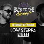 Back To The Groove presents: Low Steppa + Weiss Digital DANCE AND CLUBS